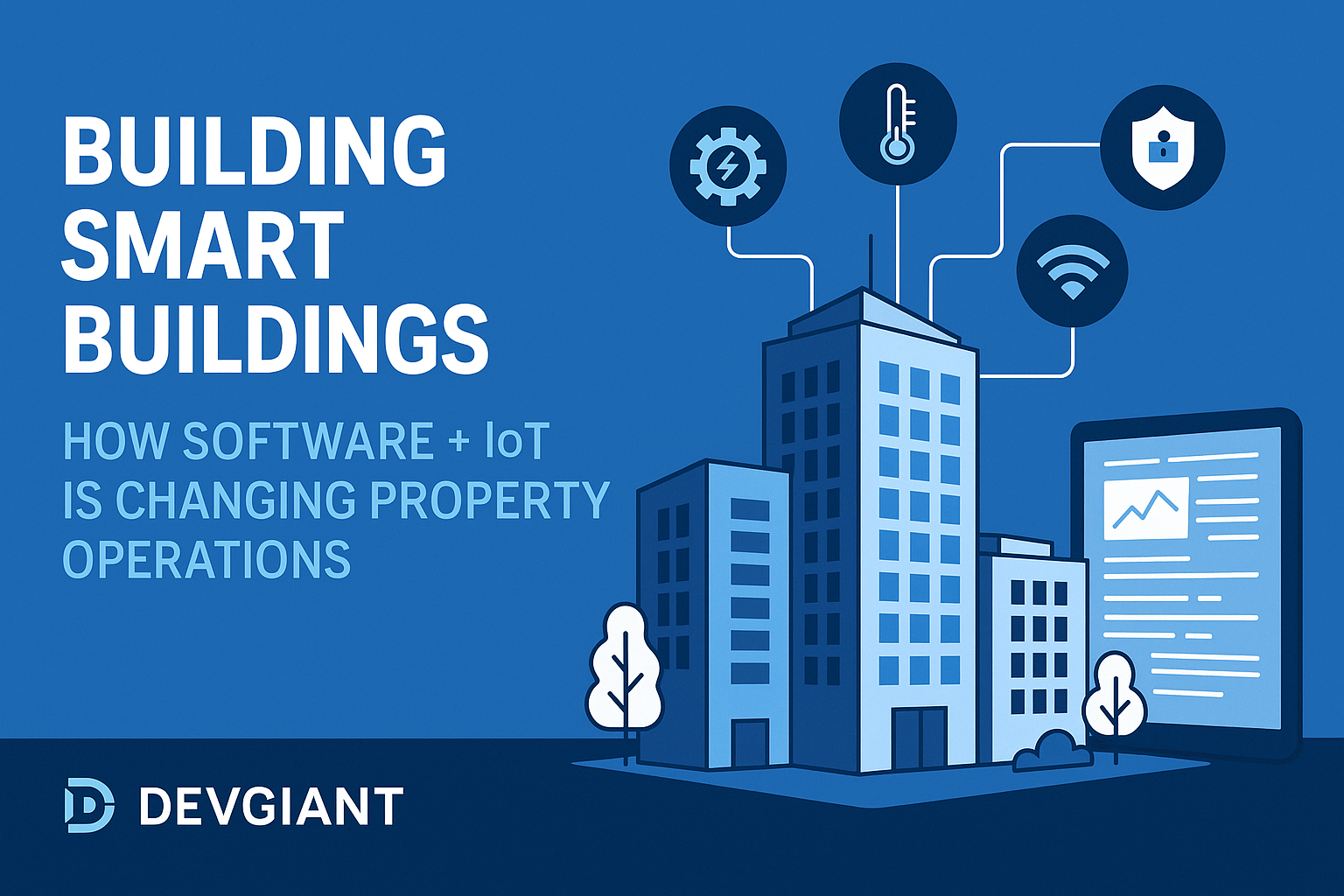 Building Smart Buildings: How Software + IoT Is Changing Property Operations
