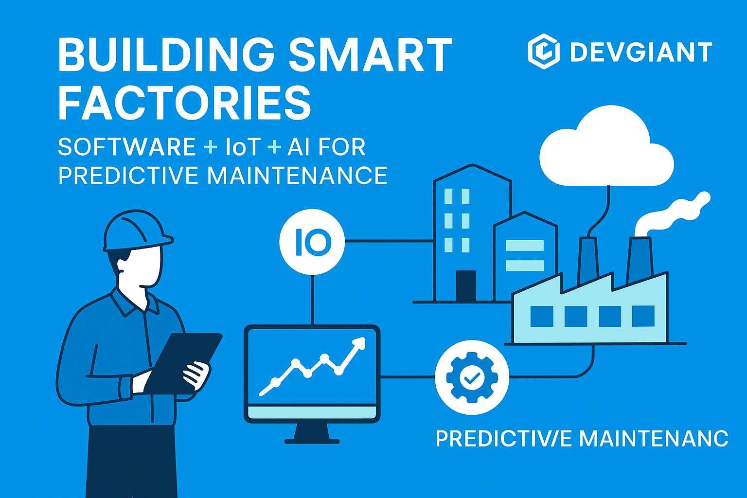 Building Smart Factories: How Software, IoT, and AI Are Powering Predictive Maintenance in 2026